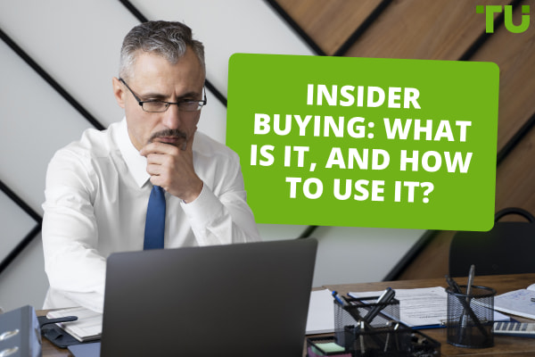 Insider Buying: What Is It, And How To Use It?