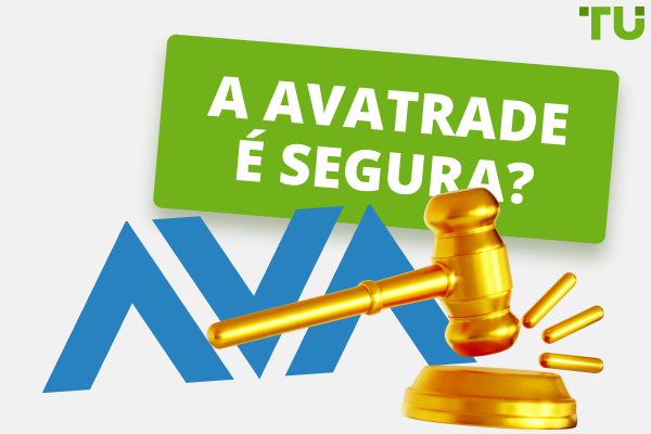 A AvaTrade é segura? Uma análise honesta