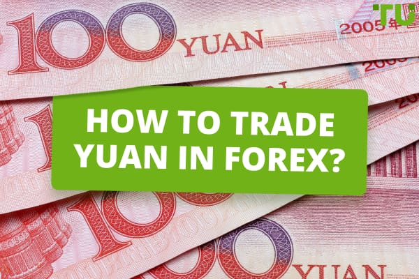 How to Trade Yuan in Forex?