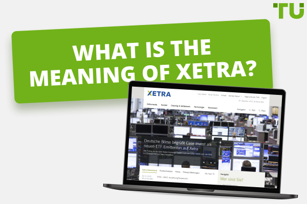 Xetra: What is it in Trading?