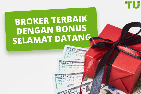Top 10 Broker Forex Terbaik dengan Bonus Selamat Datang 2024