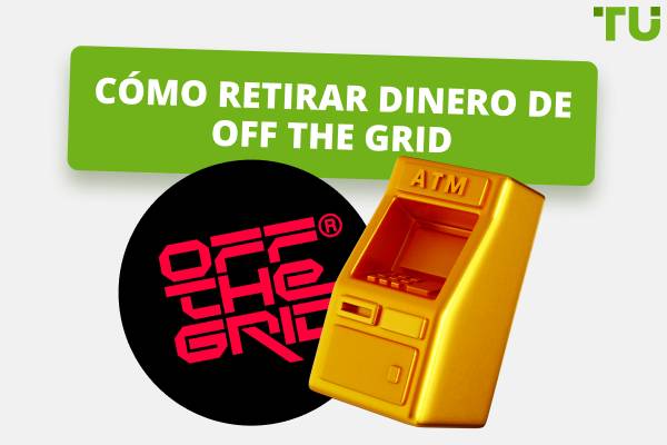 Cómo retirar dinero de Off the Grid: Una guía completa
