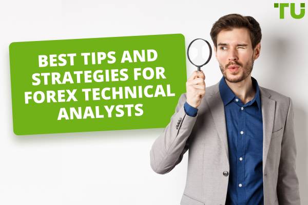 Best tips and strategies for Forex technical analysts