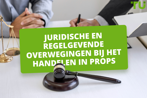 De Juridische En Regelgevende Overwegingen Van Prop Trading