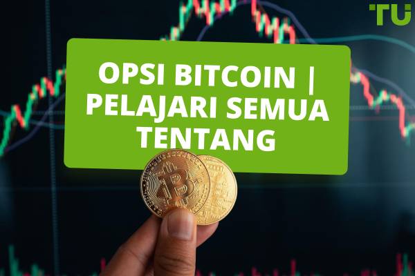 Opsi Bitcoin | Pelajari Semua Tentang