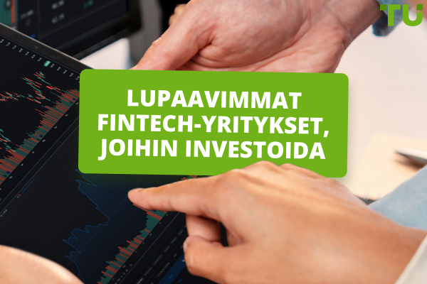 Lupaavimmat Fintech-yritykset, joihin investoida