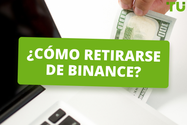 ¿Cómo retirar dinero en Binance? Una guía paso a paso