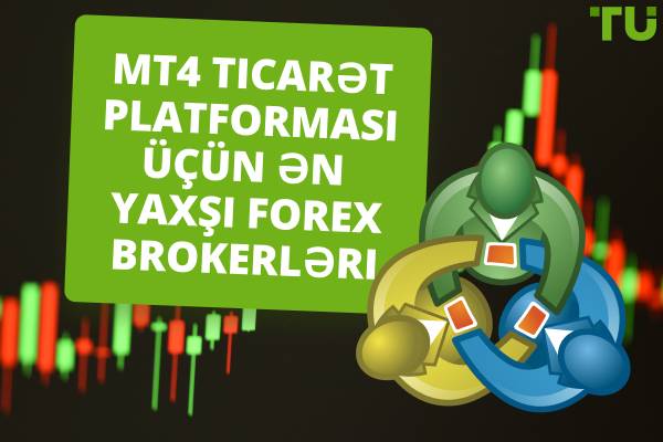 MT4 Ticarət Platforması üçün ən yaxşı Forex Brokerləri