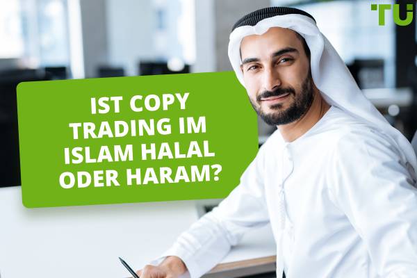 Kann man Copy Trading im Islam anwenden? Ist es Haram oder Halal?