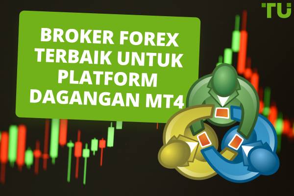 Broker Forex Terbaik Untuk Platform Dagangan MT4