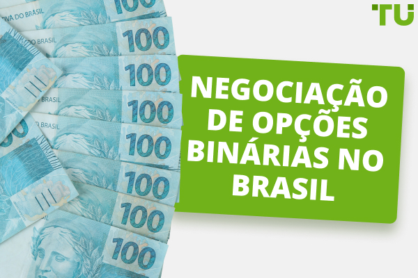 Negociação de opções binárias no Brasil: um guia completo para iniciantes