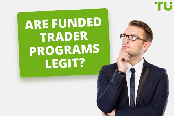 Are Funded Trader Programs Legit Or Scam?