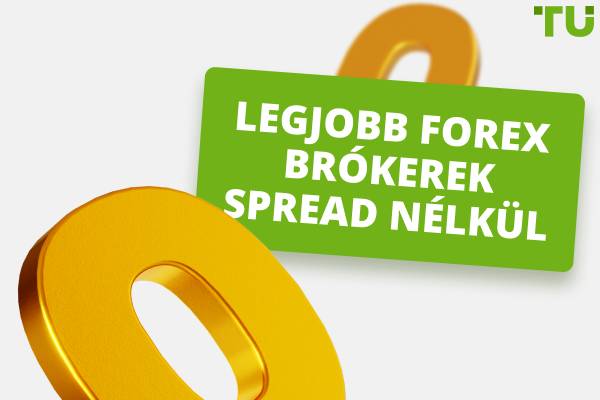 Legjobb Forex brókerek spread nélkül - összehasonlítás