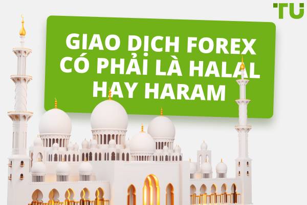 Giao dịch Forex có phải là Halal hay Haram