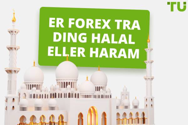 Er Forex Trading Halal eller Haram