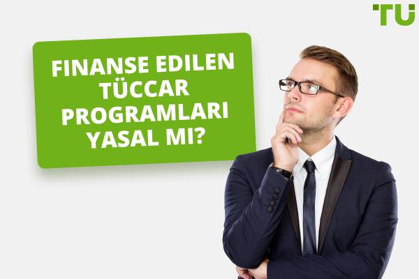 Finanse Edilen Tüccar Programları Yasal mı Yoksa Aldatmaca mı?
