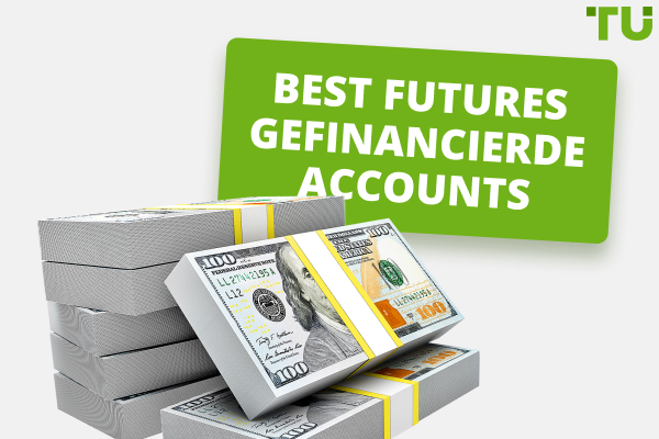 Best Futures gefinancierde accounts