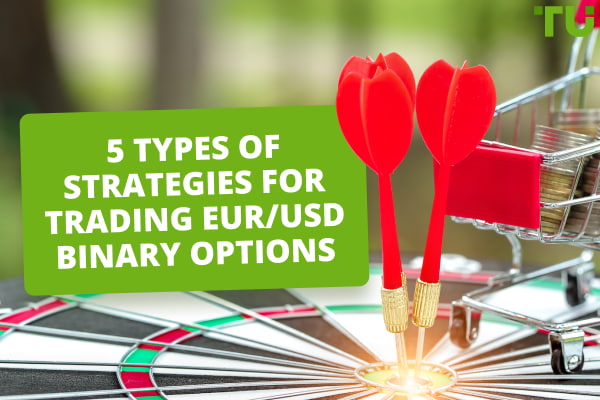 5 Types of Strategies for Trading EUR/USD Binary Options