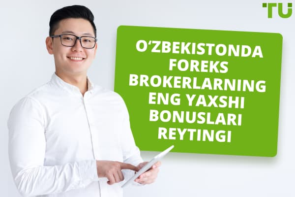 2024-yilda Oʻzbekistonda Foreks brokerlarning eng yaxshi bonuslari reytingi