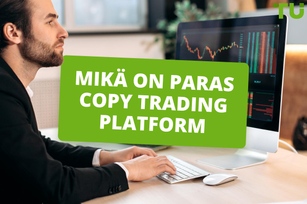 Mikä on Paras Copy Trading Platform