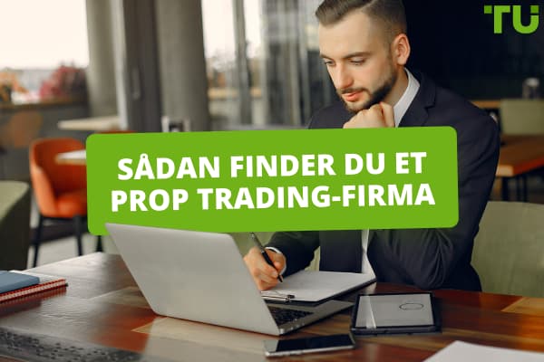 Hvordan vælger man et Prop Trading-firma?
