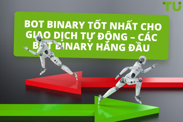 Bot binary tốt nhất - 10 bot binary hàng đầu cho giao dịch tự động