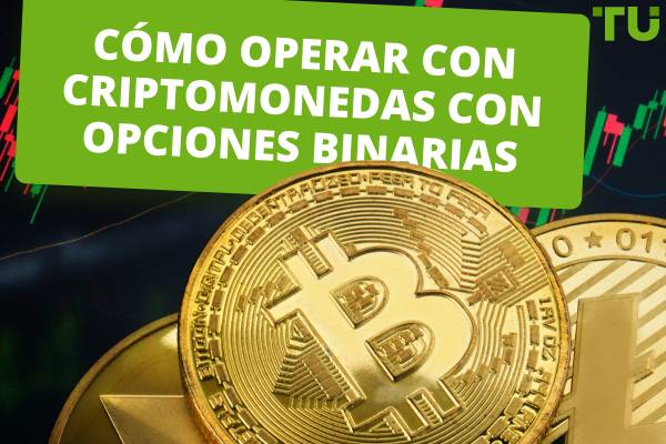 Cómo operar con criptomonedas con opciones binarias