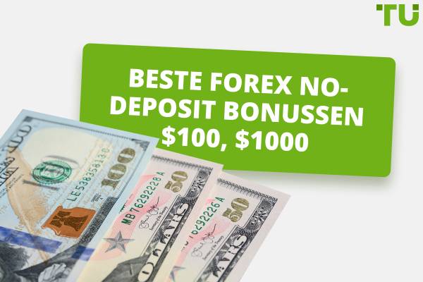 Beste Forex No-Deposit Bonussen $100, $1.000 In 2025