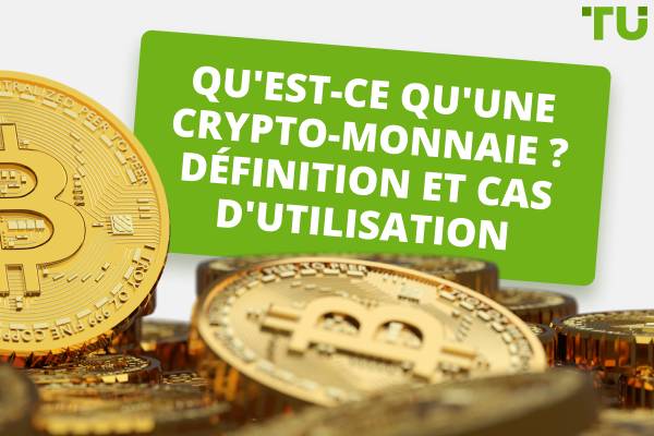 Qu'est-ce qu'une crypto-monnaie ? Définition et cas d'utilisation