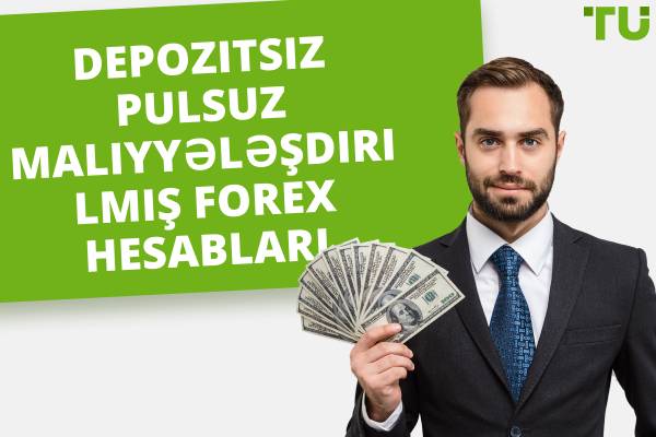 Depozitsiz ən yaxşı pulsuz maliyyələşdirilən Forex hesabları