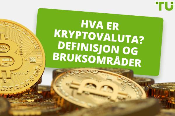 Hva er kryptovaluta? Definisjon, fordeler og praktiske eksempler