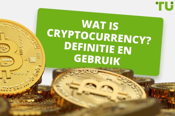 Wat is cryptocurrency? Definitie, voordelen en praktische voorbeelden