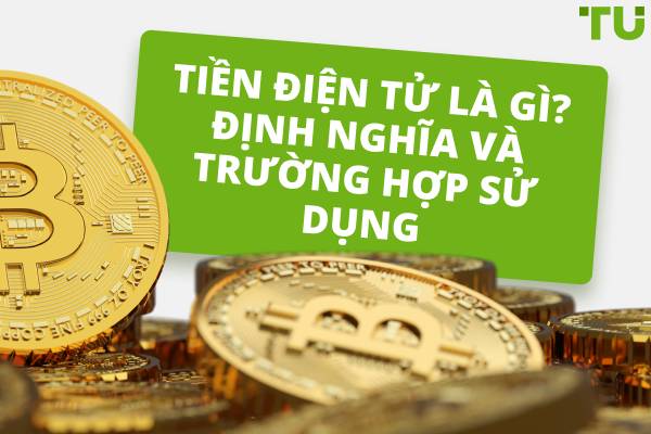Tiền điện tử là gì? Định nghĩa, lợi ích và ví dụ thực tế