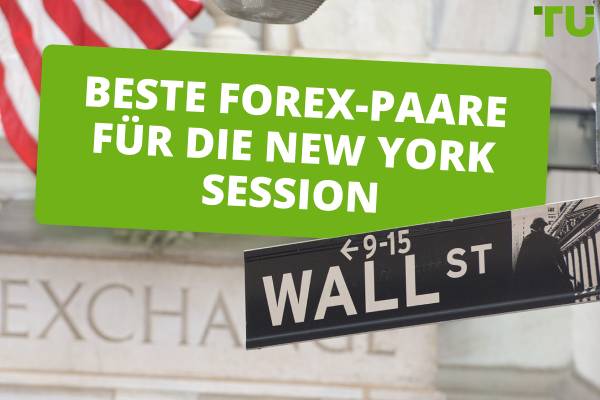 Die besten Forex Paare für den Handel während der New York Session