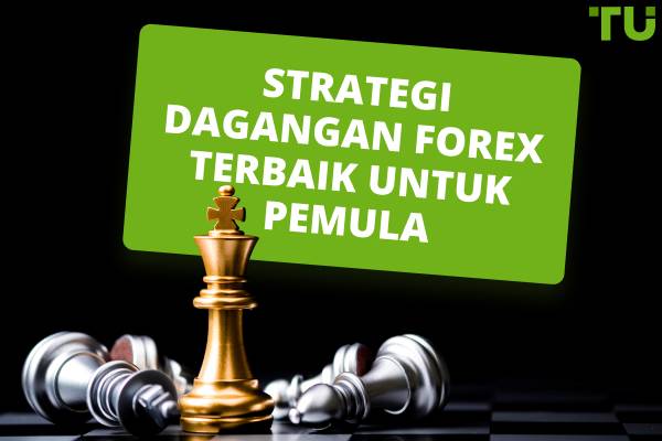 Strategi Dagangan Forex Terbaik Untuk Pemula
