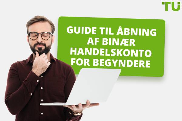 Sådan åbner du en binær handelskonto | trin for trin-guide