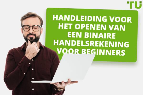 Hoe een binaire handelsrekening openen | Stap-voor-stap handleiding