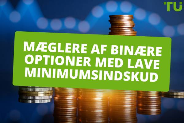 De bedste binære optionsmæglere med lave minimumsindskud