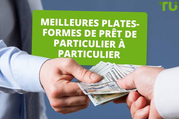 Meilleures plateformes de prêt entre particuliers