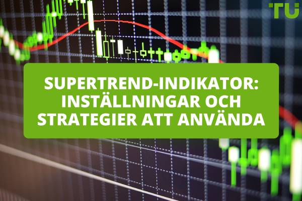 Supertrend-indikator: Inställningar och strategier att använda