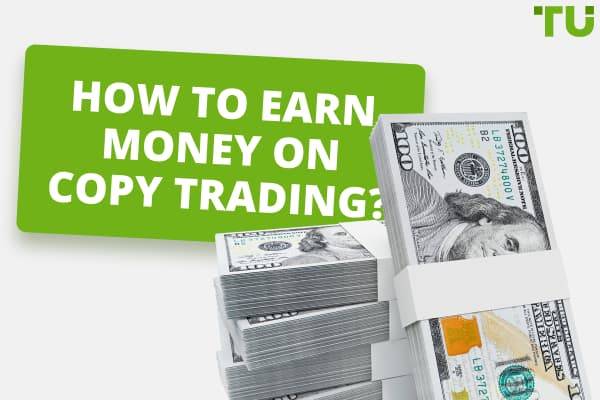 How To Earn Money On Copy Trading? A Guide To Get Started