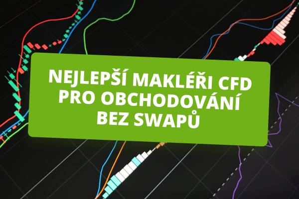 Nejlepší makléři CFD pro obchodování bez swapů