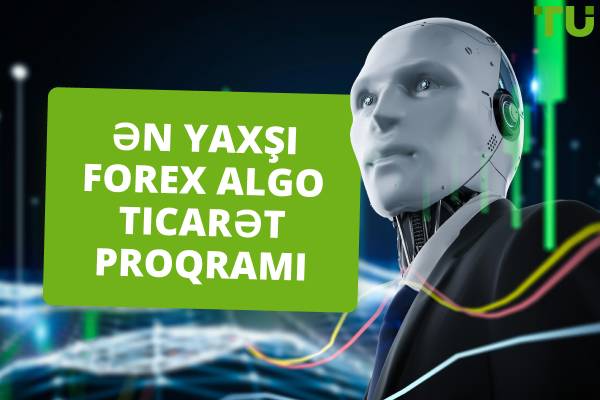 2025-cü il üçün ən yaxşı Forex Algo Ticarət Proqramı