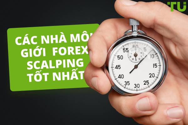 Các nhà môi giới Forex Scalping tốt nhất