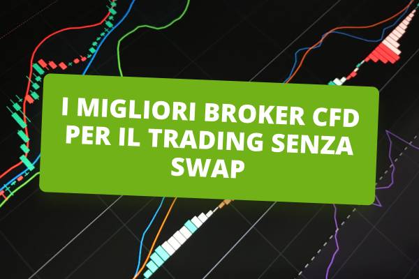 I migliori broker CFD per il trading senza swap