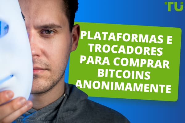Plataformas e cambistas para comprar bitcoins de forma anónima