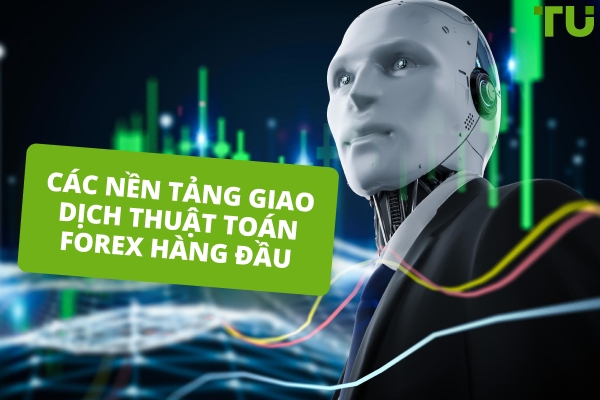 Phần mềm giao dịch thuật toán Forex tốt nhất cho năm 2026