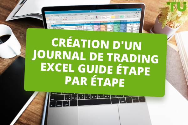 Comment créer un journal de trading gratuit dans Excel