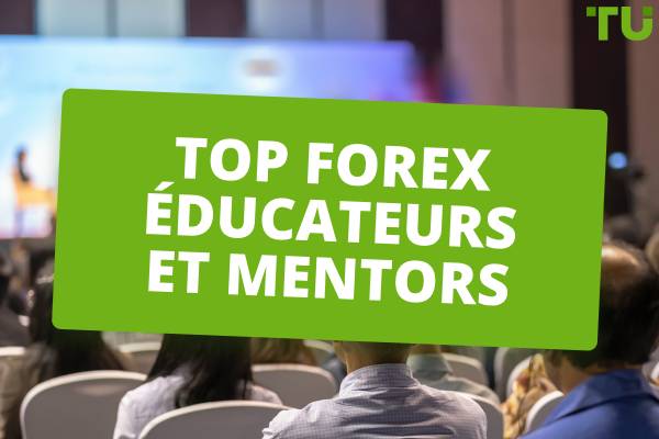 Les 10 meilleurs formateurs et mentors du Forex 2025
