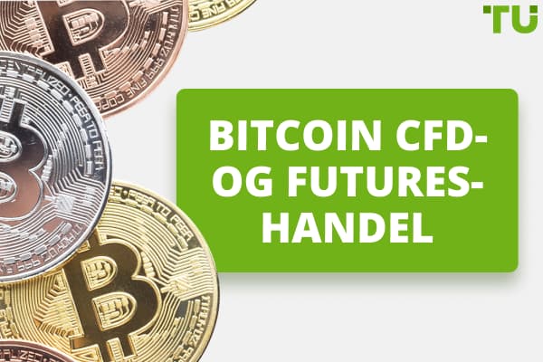 Bedste mæglere til handel med Bitcoin CFD og futures